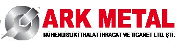 ARK METAL MÜH. İTH. İHR. LTD. ŞTİ.