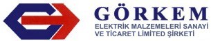 GÖRKEM ELK. MALZEMELERİ SAN. VE TİC.LTD.ŞTİ