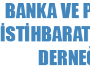 BANKA VE PİYASA İSTİHBARATÇILARI DERNEĞİ