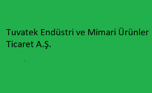 TUVATEK ENDÜSTRİ VE MİMARİ ÜRÜNLER TİC.A.Ş.