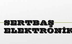 SERTBAŞ ELEKTRONİK SES VE GÖRÜNTÜ SİSTEMLERİ SAN VE TİC LTD ŞTİ